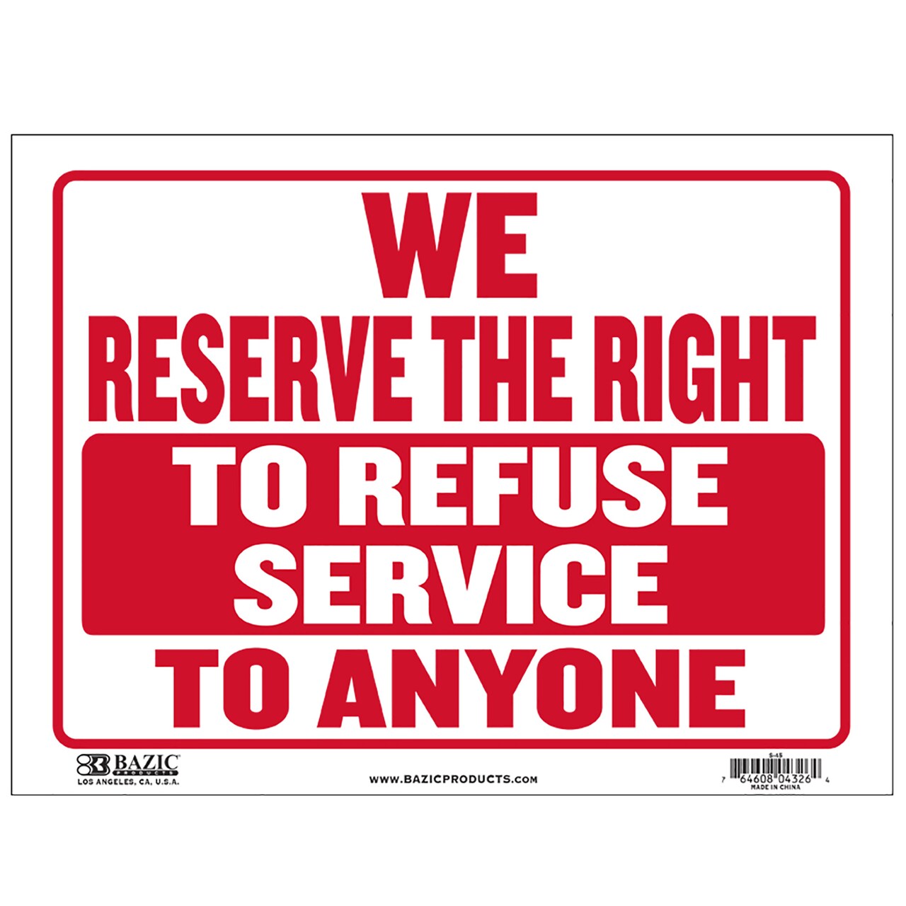 BAZIC 9" X 12" We Reserve The Right To Refuse Service To Anyone Sign